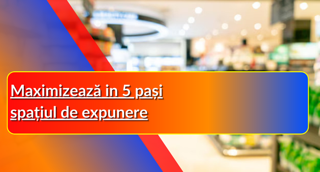 Maximizează in 5 pași spațiul de expunere